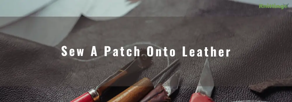 Sew A Patch Onto Leather