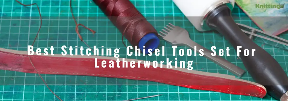 Best Stitching Chisel Tools Set