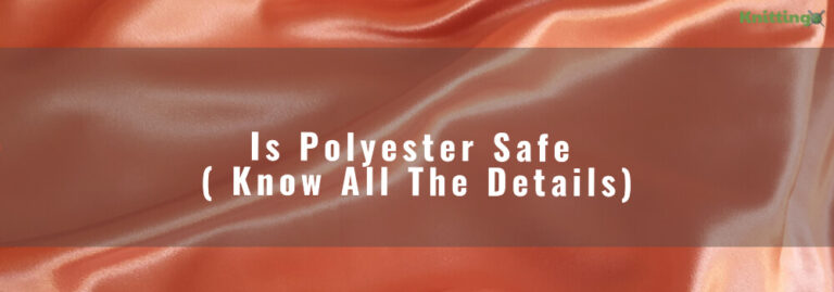 Is Polyester Safe?