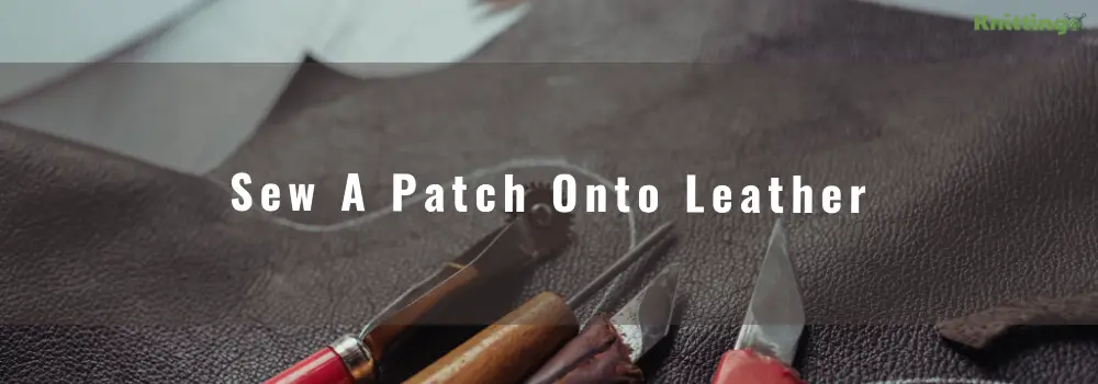 How To Sew A Patch Onto Leather